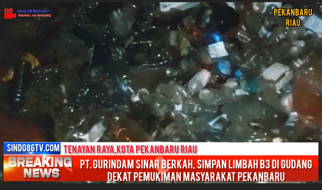 PT Gurindam Sinar Berkah simpan limbah B3 di gudang dekat pemukiman masyarakat pekanbaru