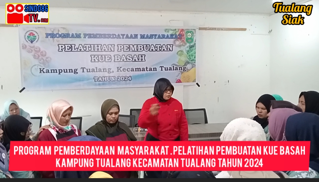 Program Pemberdayaan Masyarakat pelatihan Pembuatan Kue Basah. Kampung Tualang Kecamatan Tualang Tahun 2024