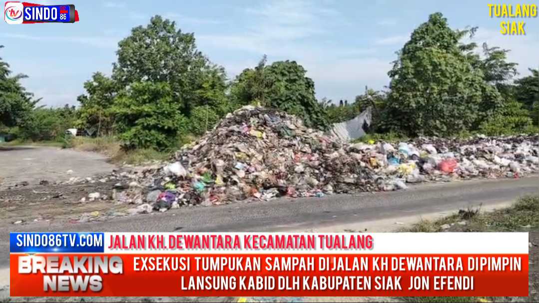 Exsekusi Tumpukan sampah di jalan KH Dewantara di pimpin lansung Kabid DLH kabupaten Siak Jon Efendi